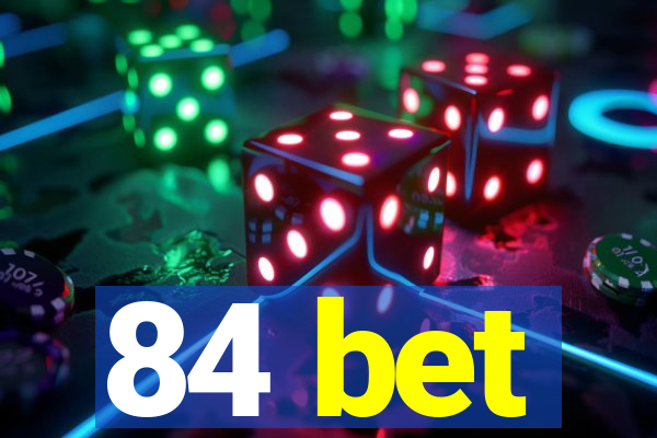 84 bet